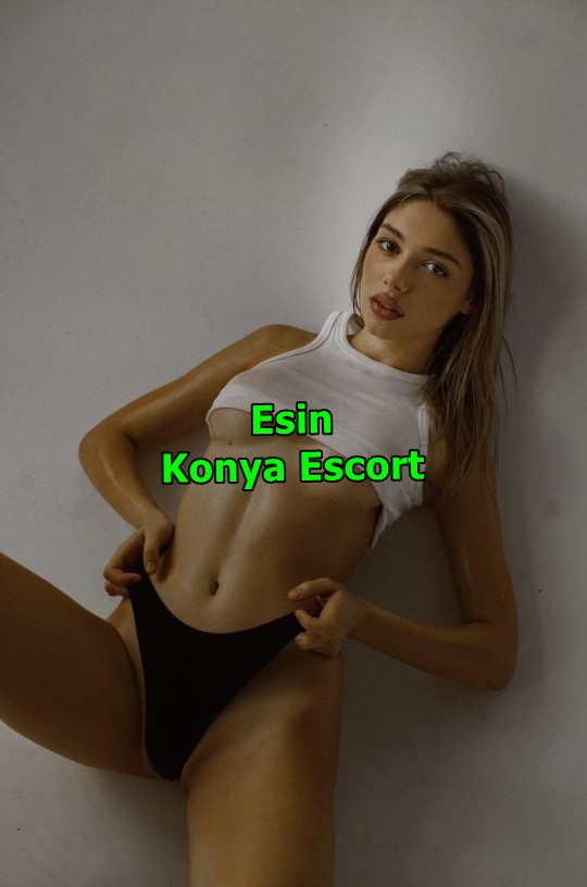 konyaescortesin-1 Konya Escort Esin En Çılgın Hayallerini Gerçeğe Dönüştürelim